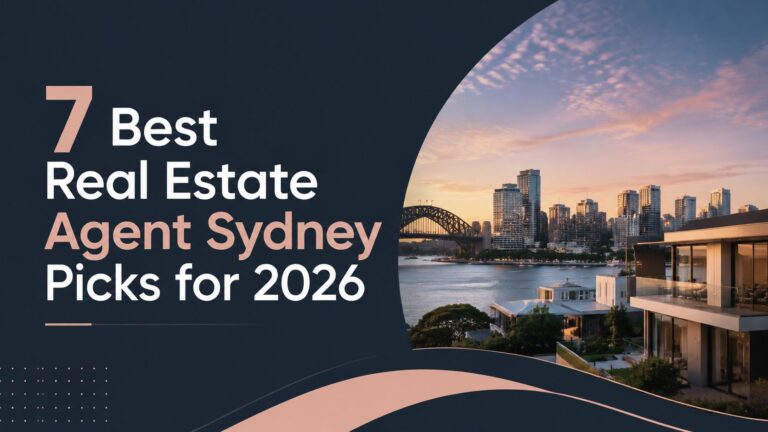7 Best Real Estate Agent Sydney Picks for 2026