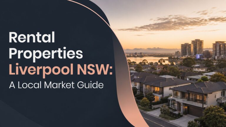 Rental Properties Liverpool NSW: A Local Market Guide