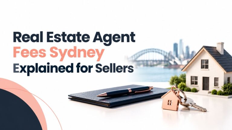 Real Estate Agent Fees Sydney Explained for Sellers